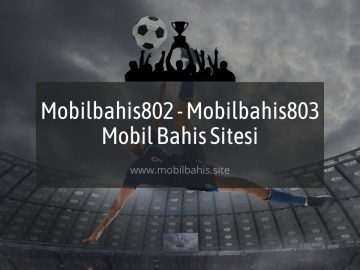Mobilbahis802 - Mobilbahis803 Mobil Bahis Sitesi