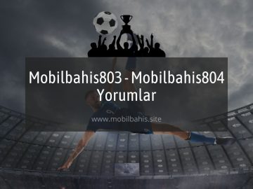 Mobilbahis803 - Mobilbahis804 Yorumlar