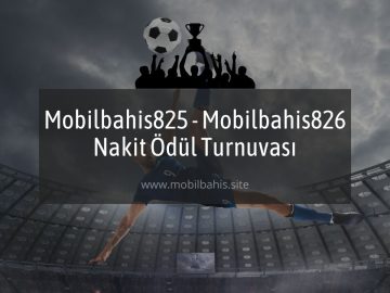 Mobilbahis825 - Mobilbahis826 Nakit Ödül Turnuvası