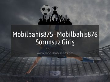 Mobilbahis875 - Mobilbahis876